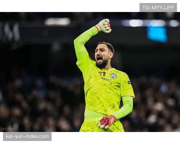 曼城多纳鲁马扑救成功率79.3% 门将效率支撑防线